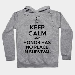 Carve The Mark - Keep Calm And Honor Has No Place In Survival Hoodie